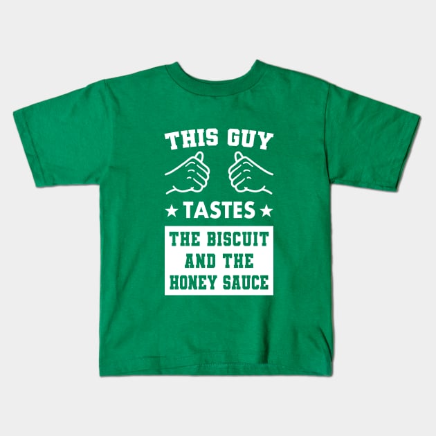 This Guy Tastes the Biscuit and the Honey Sauce Kids T-Shirt by Electrovista